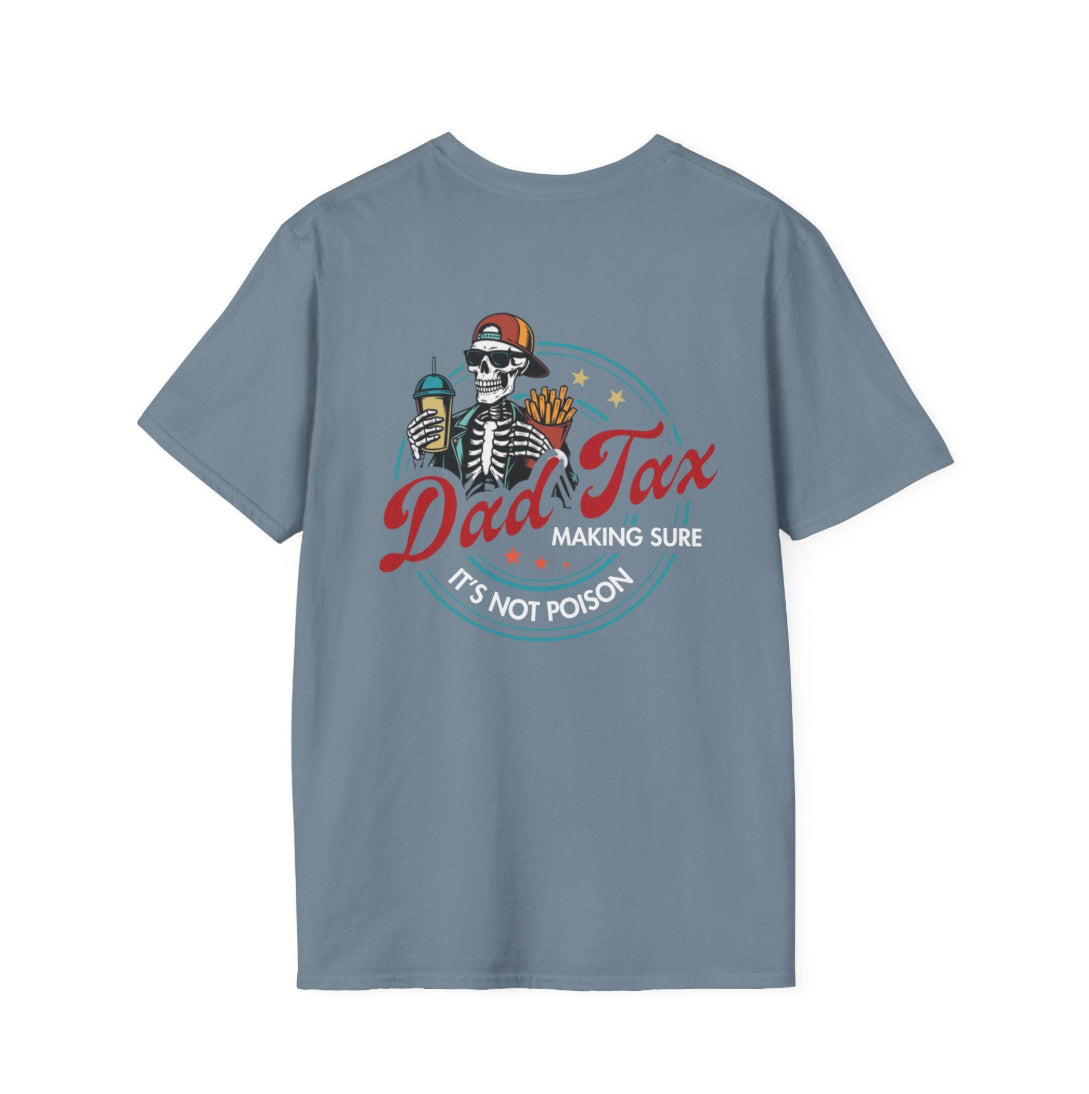 Dad Tax Softstyle T-Shirt | Funny Dad Shirt, Gift for Fathers Day, Humor Tee, Fatherhood Apparel, Casual Wear
