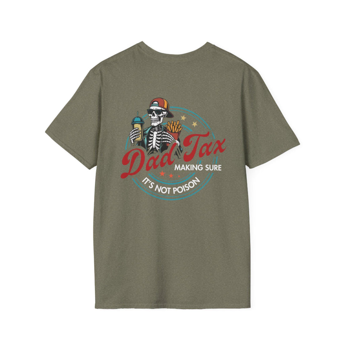 Dad Tax Softstyle T-Shirt | Funny Dad Shirt, Gift for Fathers Day, Humor Tee, Fatherhood Apparel, Casual Wear